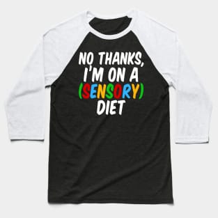 Funny Sensory Diet Joke Autism Humor Baseball T-Shirt